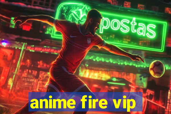 anime fire vip